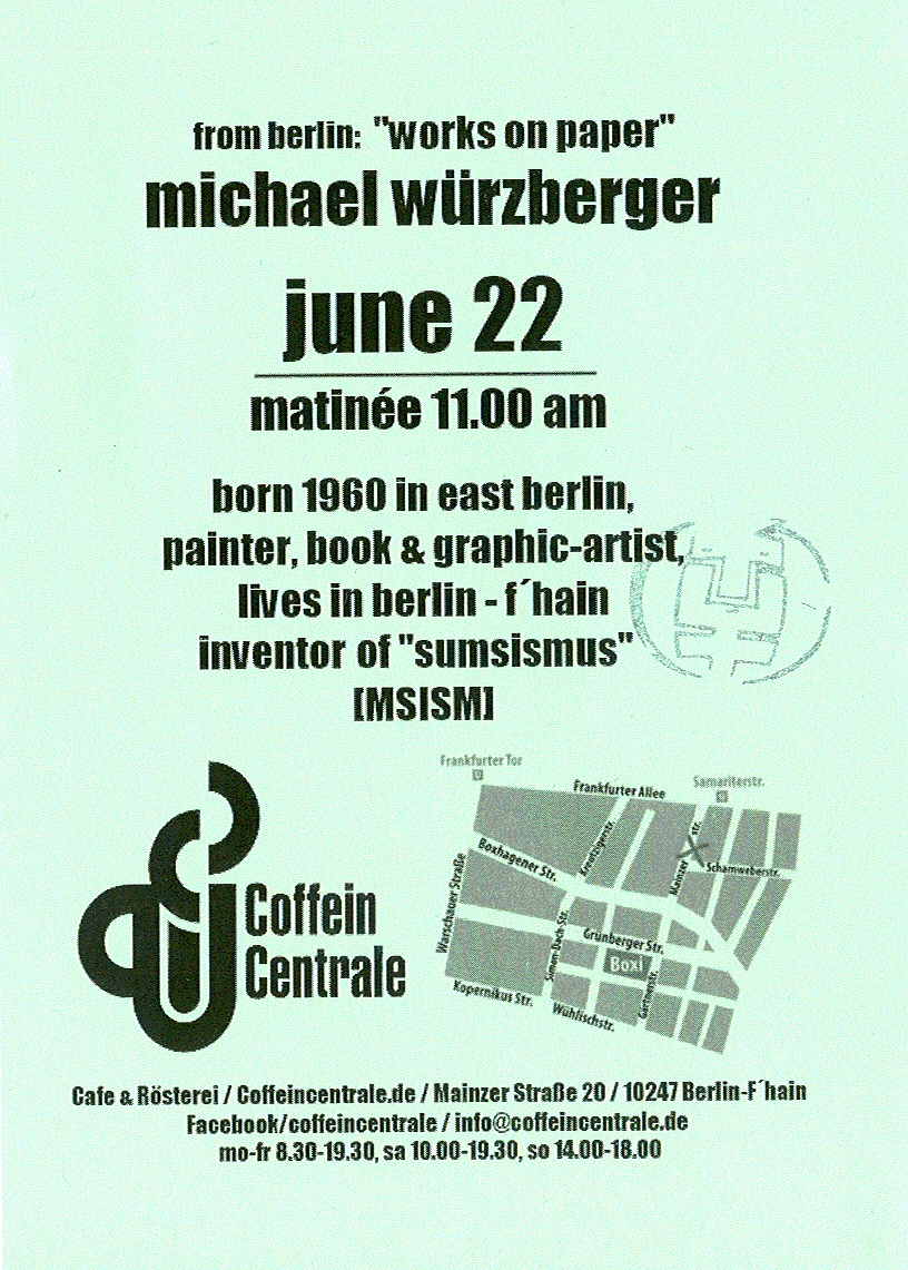 Informationsblatt über das Cafe Coffein Centrale in der Mainzer Straße in Friedrichshain und über die Eröffnung der Kunstausstellung mit Bildern des Friedrichshainer Künstlers Michael Würzberger in Berlin am Sonntag dem 22. Juni im Jahre 2014.